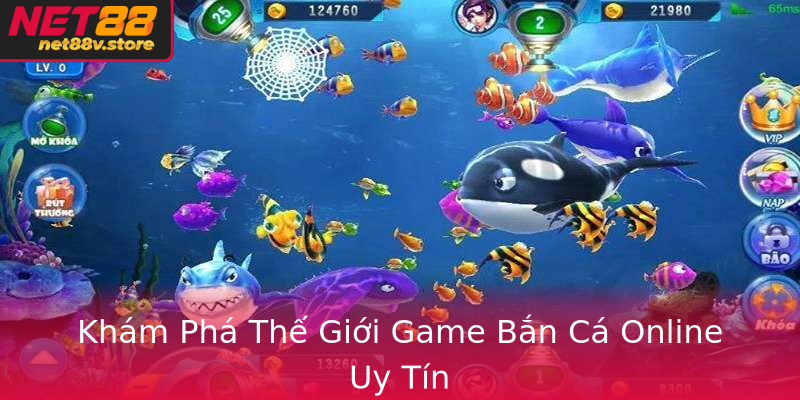 Khám Phá Thế Giới Game Bắn Cá Online Uy Tín