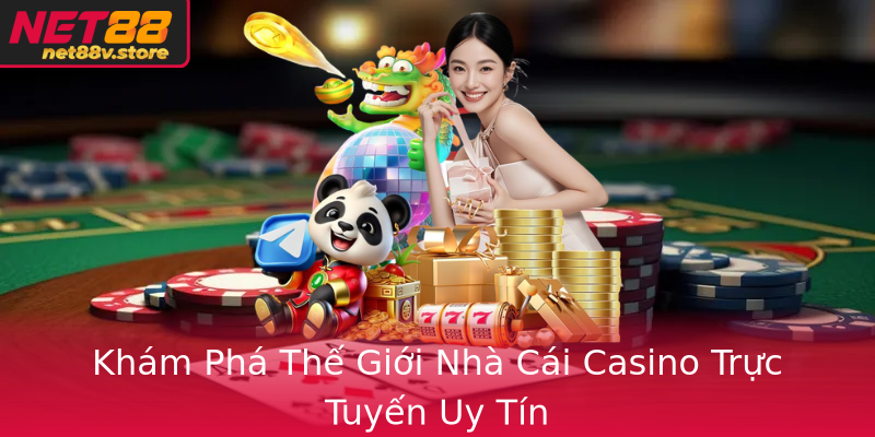 Khám Phá Thế Giới Nhà Cái Casino Trực Tuyến Uy Tín