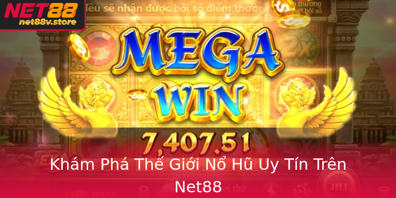 Kham Pha The Gioi No Hu Uy Tin Tren Net88