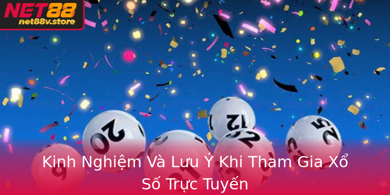 Kinh Nghiem Va Luu Y Khi Tham Gia Xo So Truc Tuyen