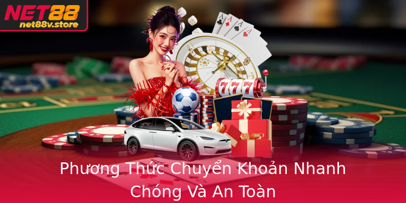 Phương Thức Chuyển Khoản Nhanh Chóng Và An Toàn